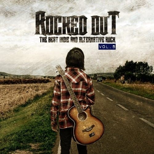 Rocked Out - The Best Indie and Alternative Rock Vol. 5