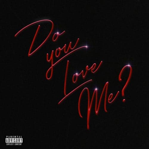 Do you Love Me?