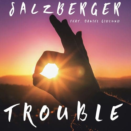 Trouble (feat. Daniel Gidlund)