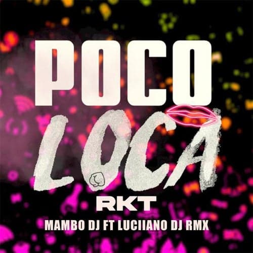 Poco Loca Rkt (feat. Luciiano Dj Rmx)