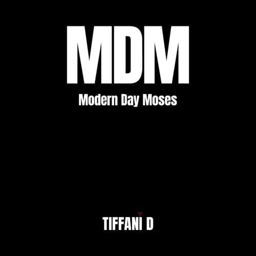 MDM (Modern Day Moses)