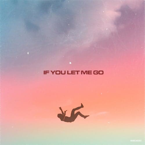 If You Let Me Go