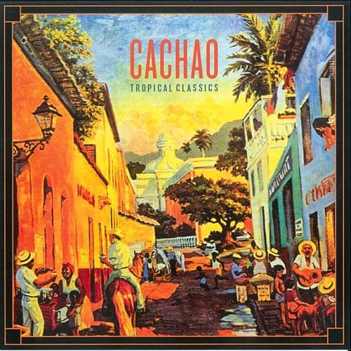 Tropical Classics: Cachao (2013 Remastered Version)