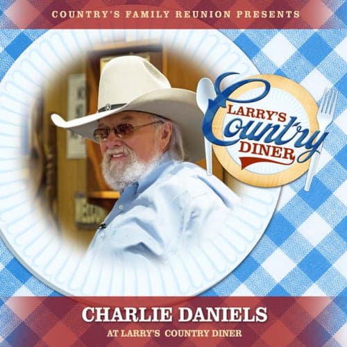 Charlie Daniels at Larry's Country Diner (Live / Vol. 1)