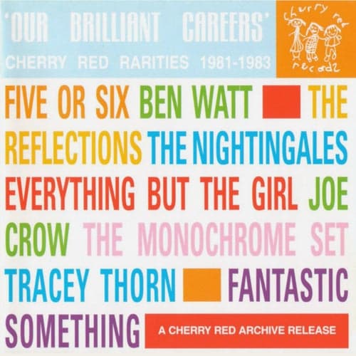 Our Brilliant Careers: Cherry Red Rarities, 1981-1983