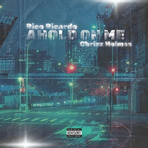 Ahold On Me (feat. Chrizz Holmes)