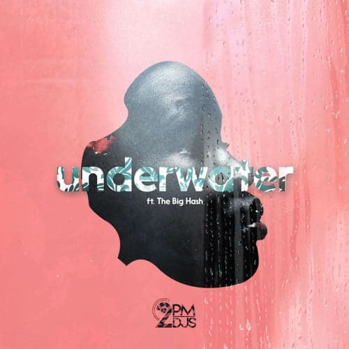 UnderWater (feat. The Big Hash)