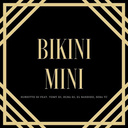 Bikini Mini (feat. Dura Dj, El Bandido, Seba Tc & Tomy DJ )
