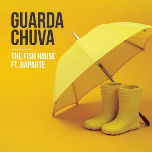 Guarda Chuva (The Fish House Remix)