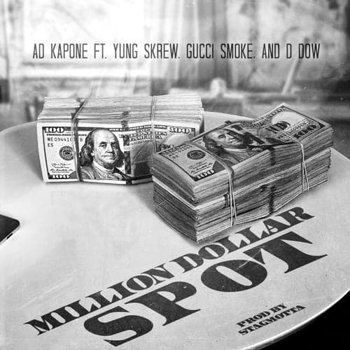 Million Dollar Spot (feat. Yung Skrew, Gucci Smoke & D Dow)