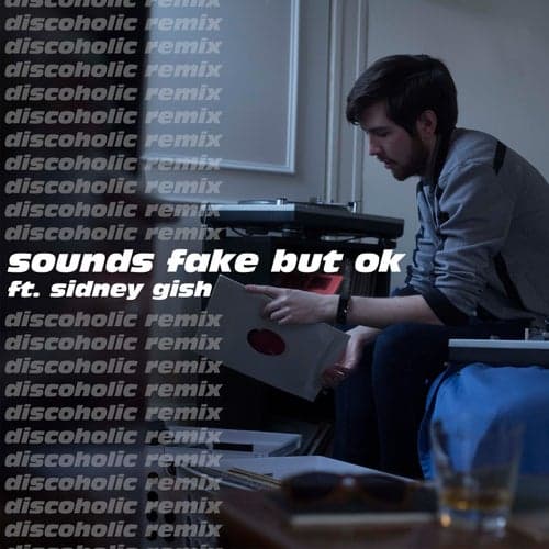 Sounds Fake But Ok (Discoholic Remix)