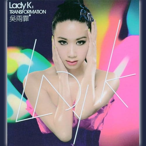 Lady K: Transformations