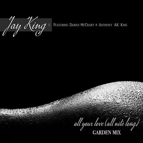 All Your Love (All Nite Long) [Garden Mix] [feat. Darius McCrary & Anthony 'AK' King]