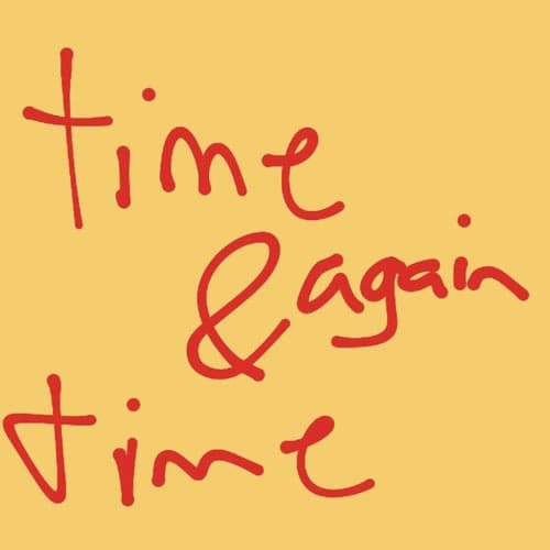 Time & Time Again