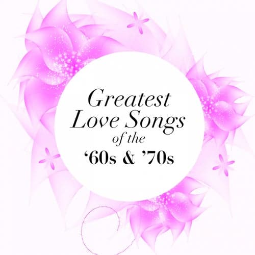 Greatest Love Songs of the 60's & 70's