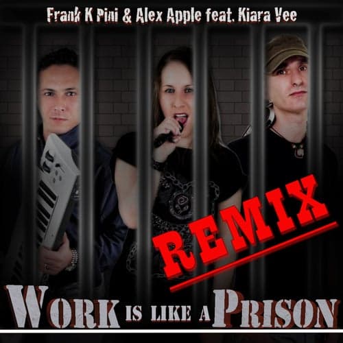 Work Is Like a Prison - Remix
