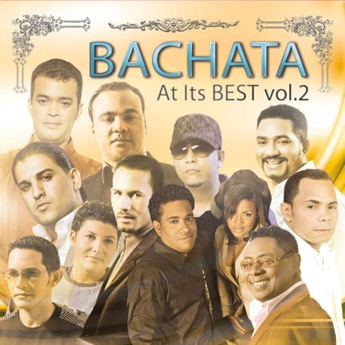 Bachata At It's Best Vol. 2