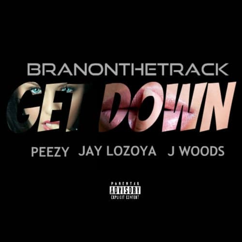 Get Down (feat. Peezy, Jay Loyoza & J Woods) - Single