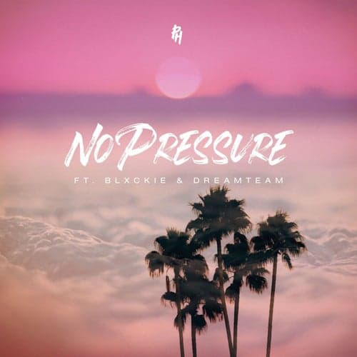 No Pressure (feat. Blxckie and DreamTeam)