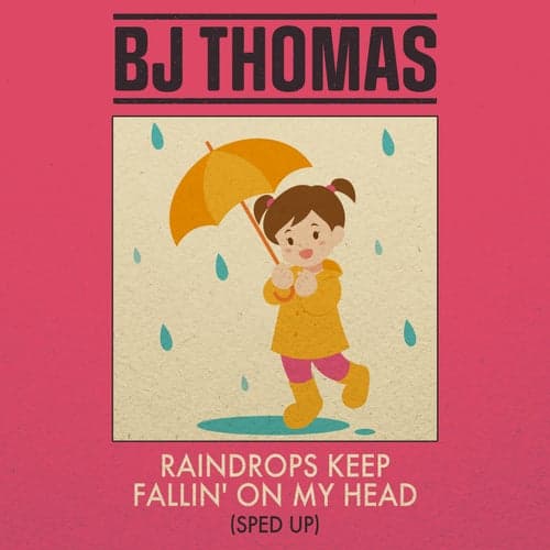 Raindrops Keep Fallin' On My Head (Re-Recorded - Sped Up)