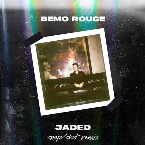 Jaded - snap/shot Remix