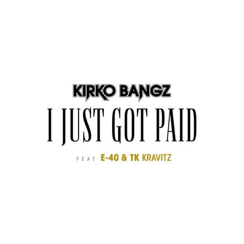 I Just Got Paid (feat. E-40 & TK Kravitz)