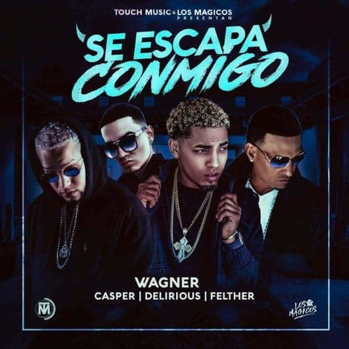 Se Escapa Conmigo (feat. Wagner, Casper & Delirious)