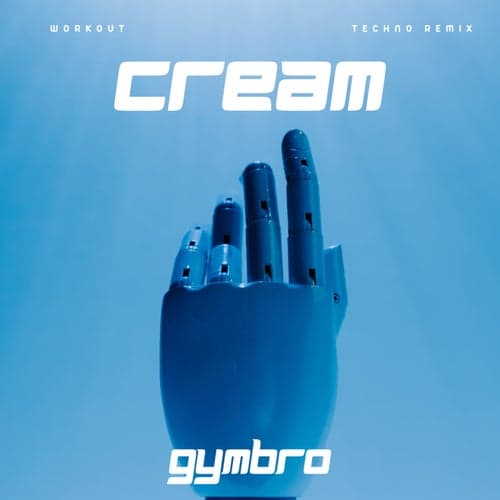 Cream (Workout Techno Remix)