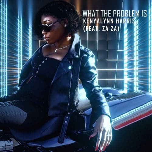 What The Problems Is (feat. ZaZa)
