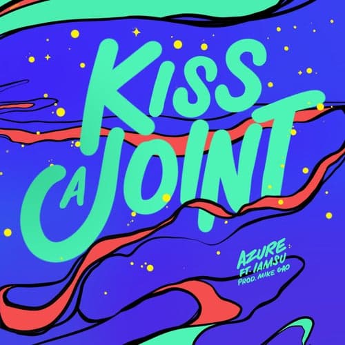 Kiss a Joint (feat. Iamsu!)