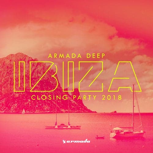 Armada Deep - Ibiza Closing Party 2018