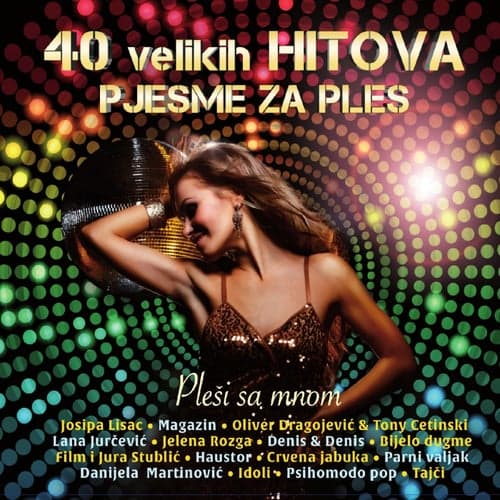 40 Velikih Hitova - Pjesme Za Ples - Plesi Sa Mnom