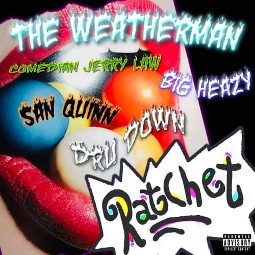 Ratchet (feat. Comedian Jerry Law, Big Heazy, San Quinn & Dru Down)