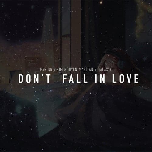 Don't Fall In Love (feat. Kim Nguyen Martian & Galaxyy)