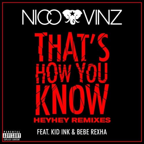 That's How You Know (feat. Kid Ink & Bebe Rexha) [HEYHEY Remixes]