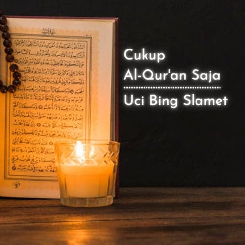 Cukup Al-Qur'an Saja