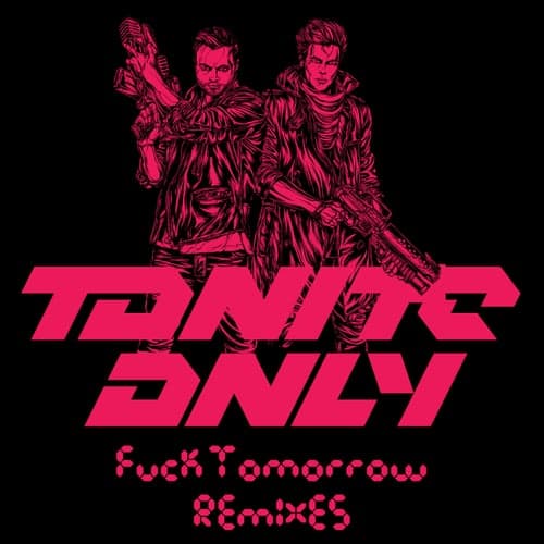 Fuck Tomorrow (Remixes)