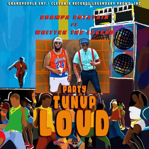 Party Tunup Loud (feat. Whitter The Legend)