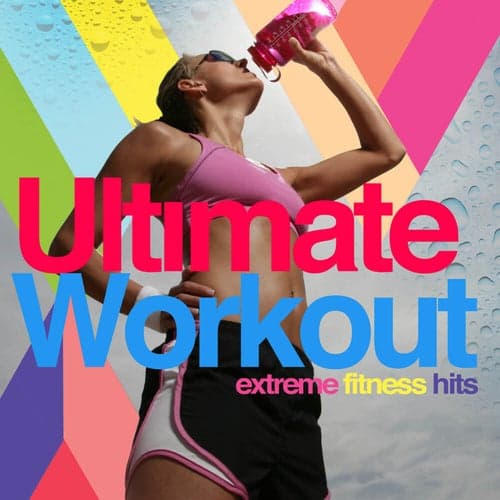Ultimate Workout - Extreme Fitness Hits