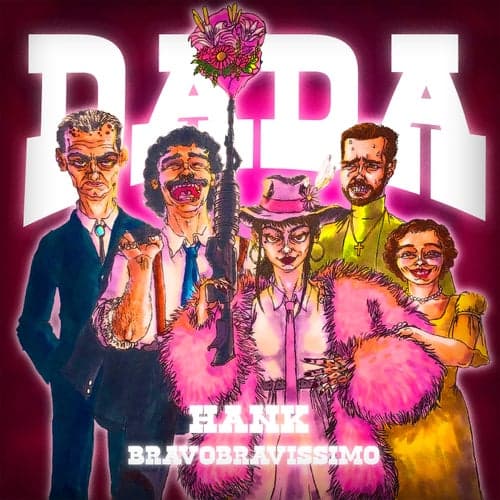 DADA (feat. Bravo, Bravissimo)