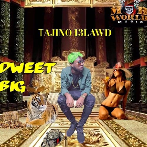 Tajino 13Lawd - Dweet Big