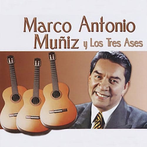 Marco Antonio Muñiz y Los Tres Ases