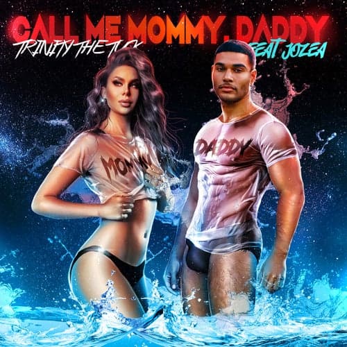 Call Me Mommy, Daddy (feat. Jozea Flores)