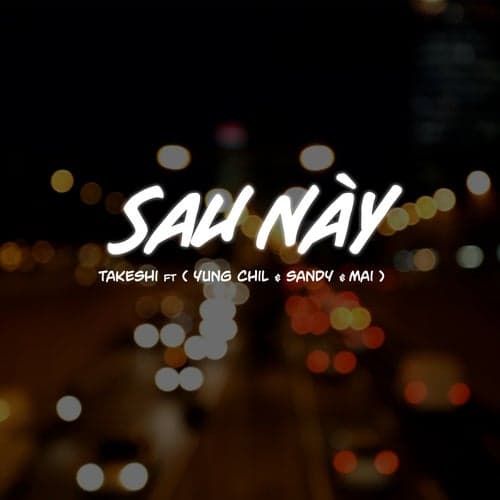 Sau Này (feat. Yung Chil, Sandy, Mai)