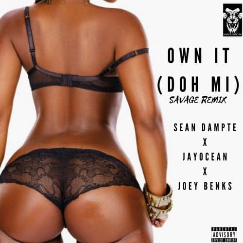 Own It (Doh Mi) (Savage Remix)