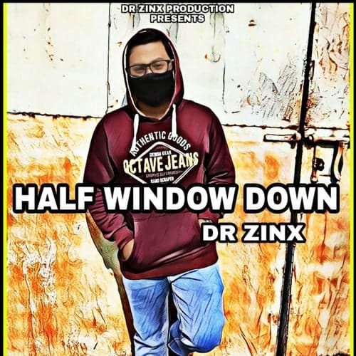 HALF WINDOW DOWN