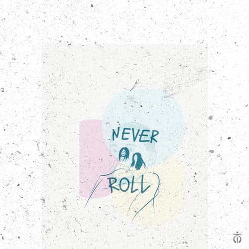 NEVER Roll