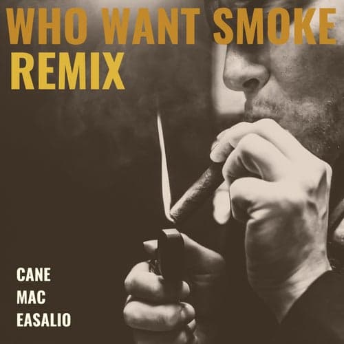Who Want Smoke (Remix) [feat. MAC & Easalio]