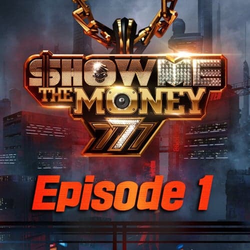 Show Me the Money 777 Episode 1
