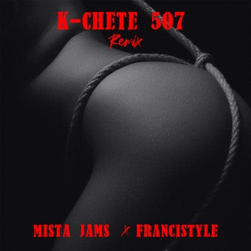 K-Chete 507 (Remix)